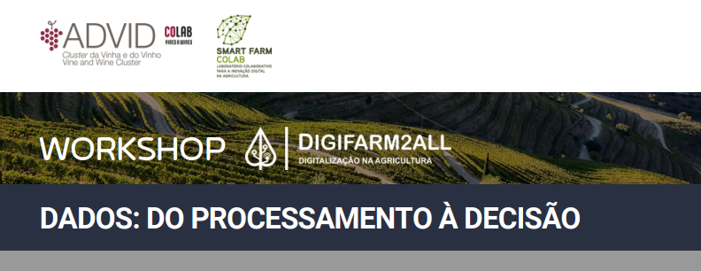 Workshop DigiFarm2all - Dados: Do Processamento a Decisão Workshop DigiFarm2all - Dados: Do Processamento a Decisão