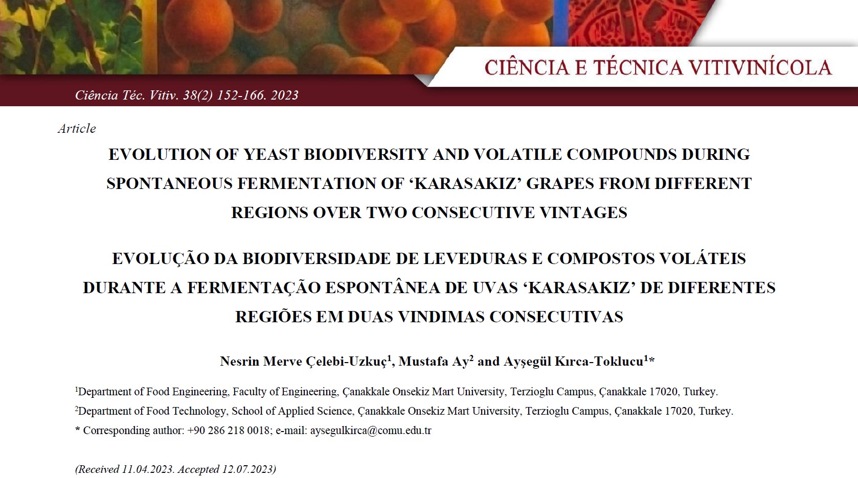 artigo "EVOLUÇÃO DA BIODIVERSIDADE DE LEVEDURAS E COMPOSTOS VOLÁTEIS DURANTE A FERMENTAÇÃO ESPONTÂNEA DE UVAS ‘KARASAKIZ’ DE DIFERENTES REGIÕES EM DUAS VINDIMAS CONSECUTIVAS"