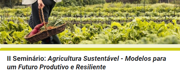 II Seminário Agricultura: Sustentável Modelos para um Futuro Produtivo e Resiliente
